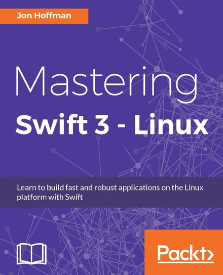 Mastering Swift 3 - Linux - ebook epub Hoffman Jon