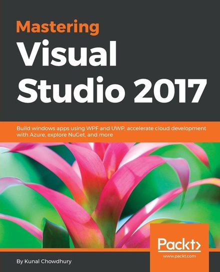 Mastering Visual Studio 2017 Kunal Chowdhury