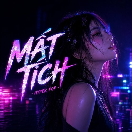 Mất Tích - Hyper Pop DK Media