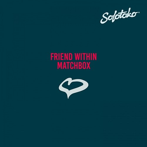 Matchbox Friend Within