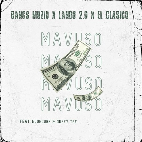 Mavuso! Bangs MuziQ, Laano 2.0, El Clàsico, EugeCube, Guffy Tee