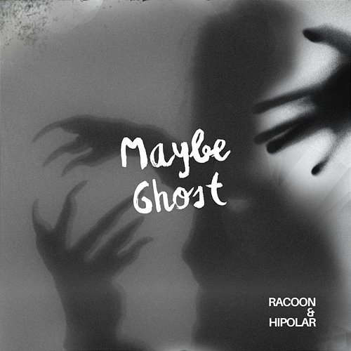 Maybe Ghost Racoon & Hi-Polar