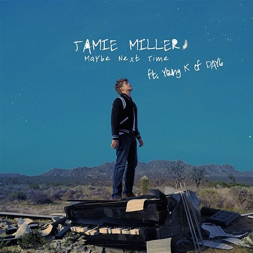 Maybe Next Time Jamie Miller, Young K
