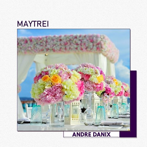 Maytrei Andre Danix
