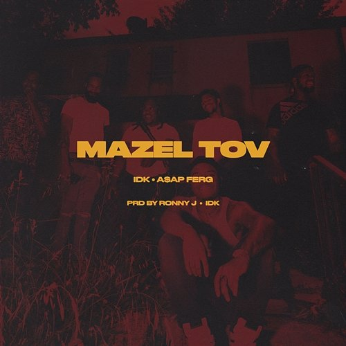 MAZEL TOV IDK & A$AP Ferg