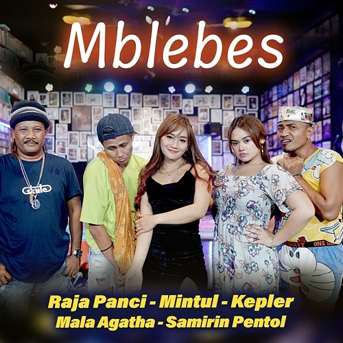 Mblebes Kepler, Mala Agatha & Samirin Pentol, Mintul, Raja Panci