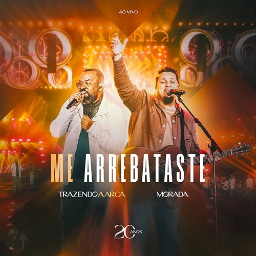 Me Arrebataste Trazendo a Arca & MORADA