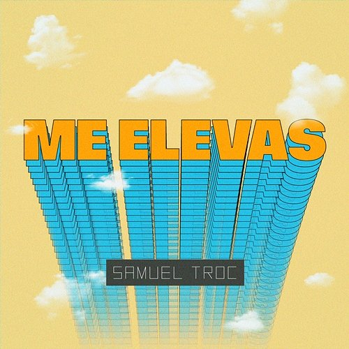 Me Elevas Samuel Troc