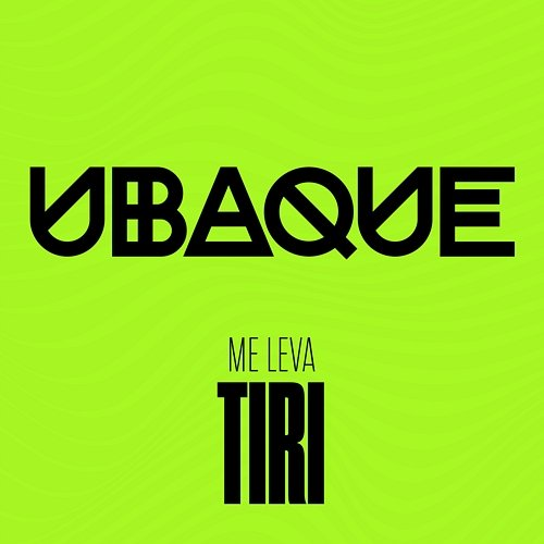 Me Leva UBAQUE, TIRI