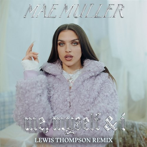 Me, Myself & I Mae Muller