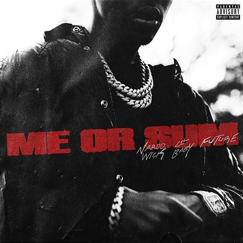 Me or Sum Nardo Wick feat. Future, Lil Baby
