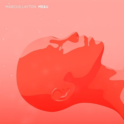 Me & U Marcus Layton