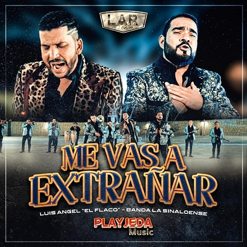 Me Vas a Extrañar Luis Angel "El Flaco", Banda la Sinaloense de Alex Ojeda