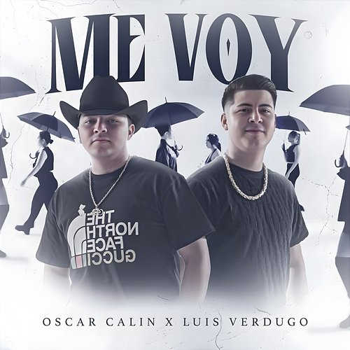 Me Voy Luis Verdugo, Oscar Calin