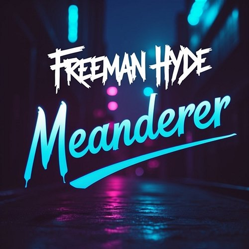 Meanderer Freeman Hyde