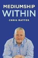 Mediumship Within Ratter Chris