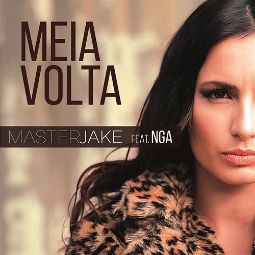 Meia Volta Master Jake feat. NGA
