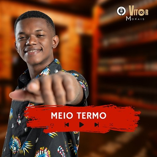 Meio Termo Vitor Morais