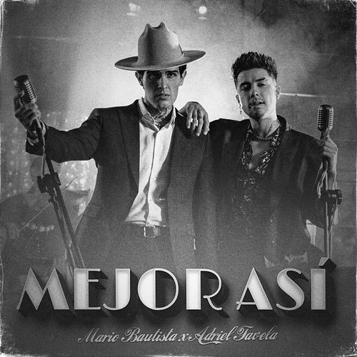 Mejor Así Mario Bautista, Adriel Favela