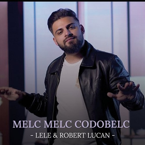 Melc melc codobelc Lele, Robert Lucan