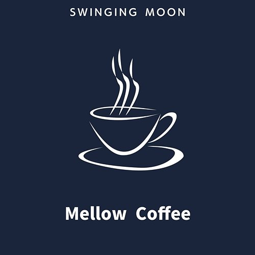 Mellow Coffee Swinging Moon