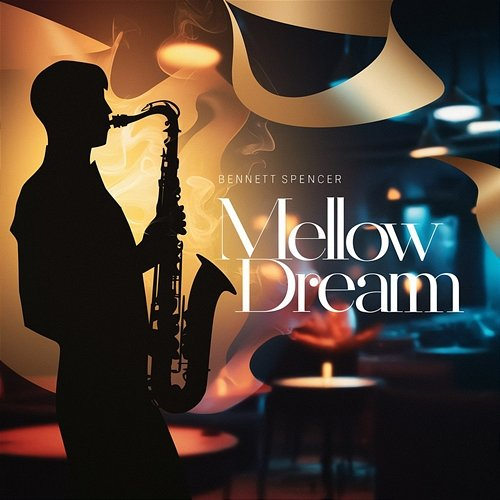 Mellow Dream Bennett Spencer