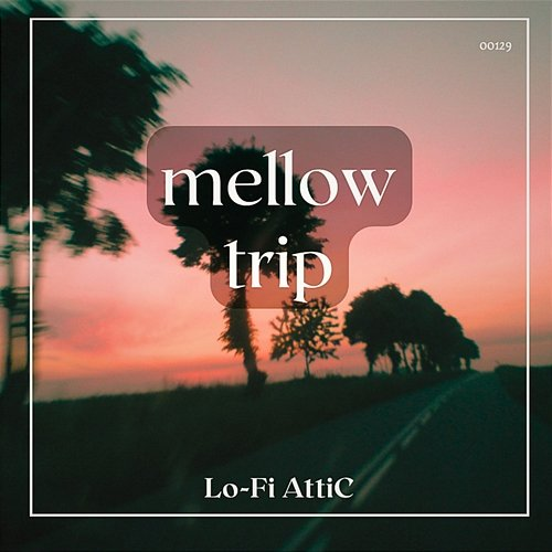 mellow trip Lo-Fi Attic