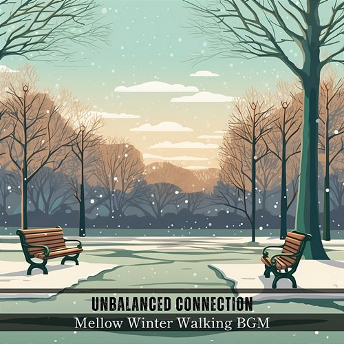 Mellow Winter Walking Bgm Unbalanced Connection