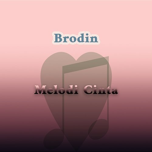 Melodi Cinta Brodin F