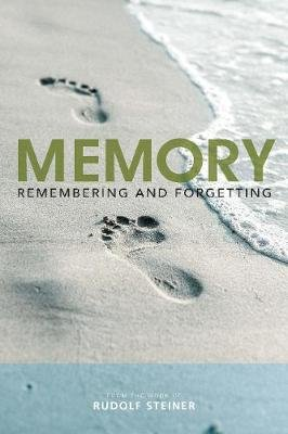 Memory: Remembering and Forgetting Rudolf Steiner