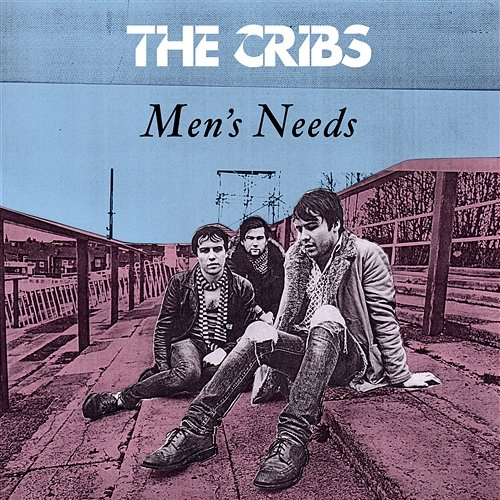 Men's Needs The Cribs