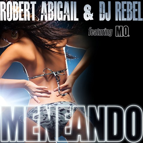 Meneando Robert Abigail, DJ Rebel feat. M.O.