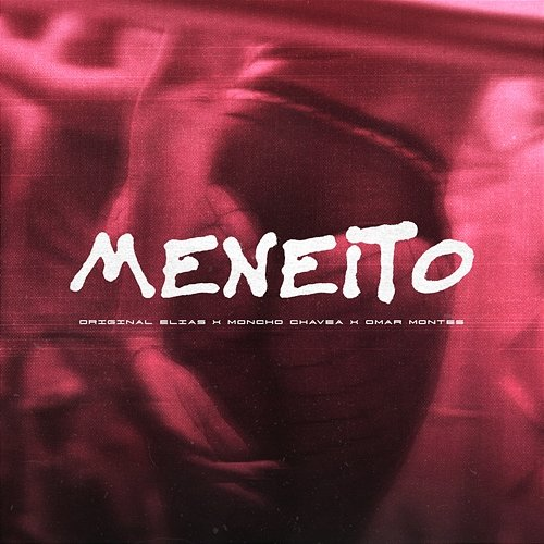 Meneito Original Elias, Moncho Chavea, Omar Montes feat. Absalón dual