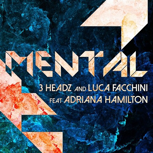 Mental 3 Headz, Luca Facchini, Adriana Hamilton