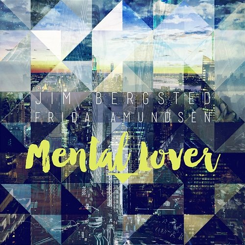 Mental Lover Jim Bergsted, Frida Amundsen