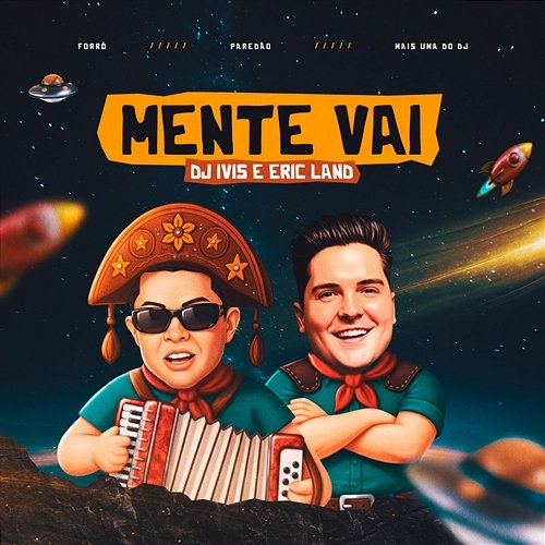 Mente Vai DJ Ivis, Eric Land