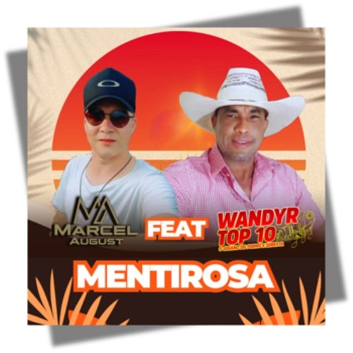 Mentirosa Marcel August feat. Wandyr Top 10