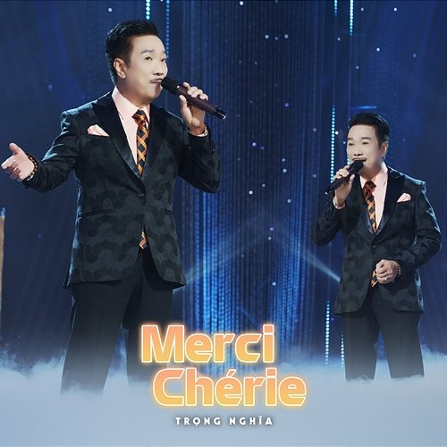 Merci Chérie Trọng Nghĩa