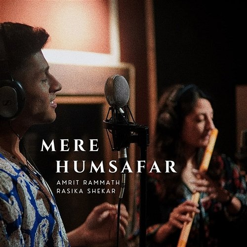 Mere Humsafar Amrit Ramnath & Ramnath VP feat. Rasika Shekar
