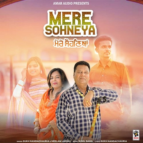 Mere Sohneya Sukh Nandachauria & Neelam Jassal