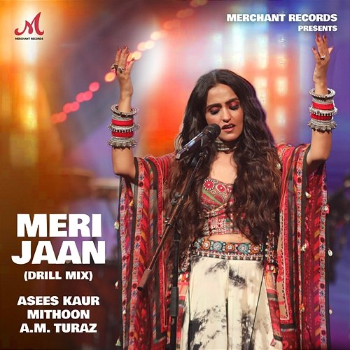 Meri Jaan Asees Kaur, Mithoon & A.M. Turaz
