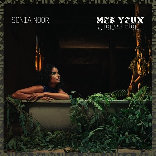 Mes Yeux Sonia Noor