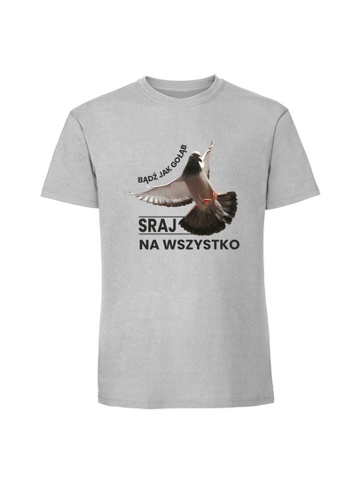 Męska koszulka z nadrukiem - Bądź jak gołąb sraj na wszystko Pastelowy szary M TAGFORCE