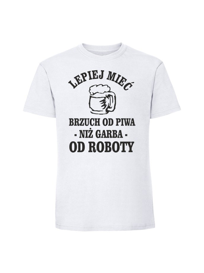 Męska koszulka z nadrukiem - Lepiej mieć brzuch od piwa niż garba od roboty v2 biały 4XL TAGFORCE