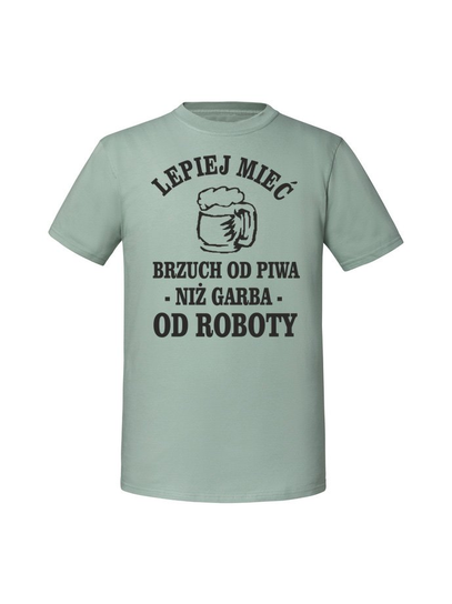 Męska koszulka z nadrukiem - Lepiej mieć brzuch od piwa niż garba od roboty v2 Miętowy 3XL TAGFORCE