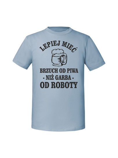 Męska koszulka z nadrukiem - Lepiej mieć brzuch od piwa niż garba od roboty v2 Mineralny Błękit 3XL TAGFORCE
