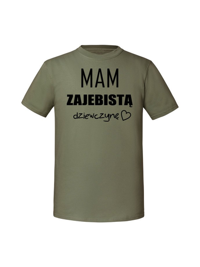 Męska koszulka z nadrukiem -mam zajebistą dziewczynę v2 Olive M TAGFORCE
