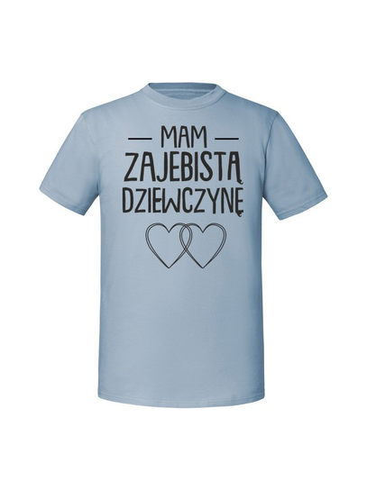 Męska koszulka z nadrukiem -MAM ZAJEBISTĄ DZIEWCZYNĘ v3 Mineralny Błękit M TAGFORCE