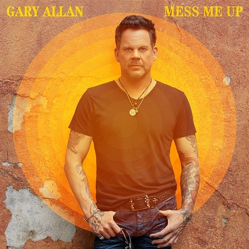 Mess Me Up Gary Allan