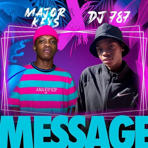 Message Major_Keys & Dj 787